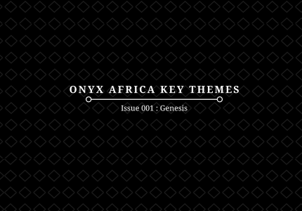Genesis Onyx Africa Key Themes